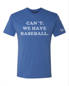 Can't We Have Baseball Blue Tshirt | ADULT