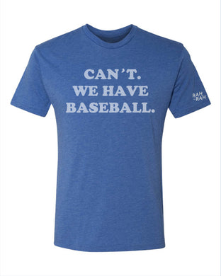 Can't We Have Baseball Blue Tshirt | ADULT
