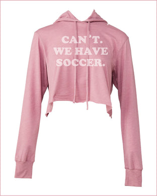 Can't We Have Soccer Womens Crop Lightweight Hoodie