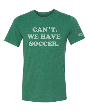 Can't We Have Soccer Green Tshirt | ADULT